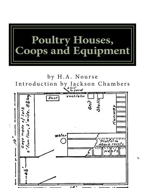 Poultry Houses, Coops and Equipment: A Book of Plans for the Chicken Raiser - Paperback